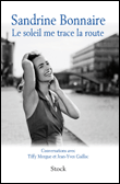 Le soleil me trace la route&nbsp;-&nbsp;Sandrine Bonnaire, Tify Morgue, Jean-Yves Gaillac