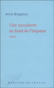 Une succulente au fond de l'impase&nbsp;-&nbsp;Anne Bragance