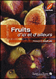 Les fruits d'ici et d'ailleurs&nbsp;-&nbsp;François Couplan