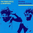 Penelopes, Morpheus&nbsp;-&nbsp;Priceless concrete echoes