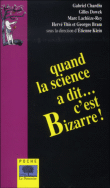 Quand la science a dit...c'est bizarre !