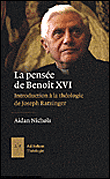 La pensée de Benoît XVI&nbsp;-&nbsp;Aidan Nichols