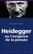 Heidegger ou l'exigence de la pens2e&nbsp;-&nbsp;Bertrand Vergely