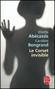 Le corset invisible&nbsp;-&nbsp;Eliette Abécassis, Caroline Bongrand