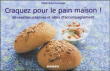 Craquez pour le pain maison&nbsp;-&nbsp;Isabel Brancq-Lepage