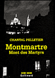 Montmartre, mont des martyrs&nbsp;-&nbsp;Chantal Pelletier