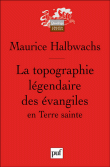 La topographie légendaire des évangiles en Terre sainte&nbsp;-&nbsp;Maurice Halbwachs