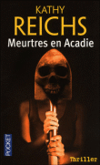 Meurtres en Acadie&nbsp;-&nbsp;Kathy Reichs