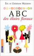 Abc des elixirs floraux&nbsp;-&nbsp;Collectif