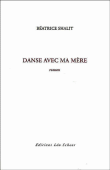 Danse avec ma mère&nbsp;-&nbsp;Béatrice Shalit