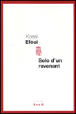Solo d'un revenant&nbsp;-&nbsp;Kossi Efoui