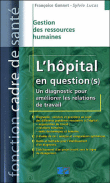 L'hôpital en question&nbsp;-&nbsp;Françoise Gonnet, Sylvie Lucas