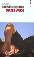 Sans moi&nbsp;-&nbsp;Marie Desplechin