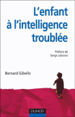 L'enfant à l'intelligence troublée&nbsp;-&nbsp;Bernard Gibello