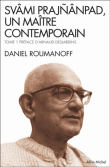 Svami Prajnanpad, un maître contemporain&nbsp;-&nbsp;Daniel Roumanoff