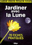 Jardiner avec la Lune&nbsp;-&nbsp;Claire Paquerette