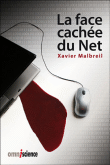 La face cachée du net&nbsp;-&nbsp;Xavier Malbreil