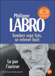 Tomber sept fois, se relever huit&nbsp;-&nbsp;Philippe Labro