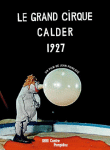 Le grand cirque Calder 1927&nbsp;-&nbsp;Jean Painlevé