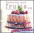 Desserts aux fruits... et autres fantaisies&nbsp;-&nbsp;Bruno Oliver