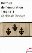 Histoire de l'émigration, 1789-1814&nbsp;-&nbsp;G. DE Diesbach