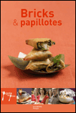 Bricks et papillotes
