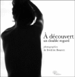 A découvert : un double regard