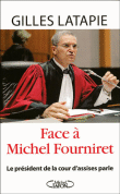 Face à Fourniret : le récit passionnant d'un président d'assises&nbsp;-&nbsp;Gilles Latapie