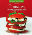 Tomates, recettes gourmandes&nbsp;-&nbsp;C. Descazeaux