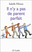 Il n'y a pas de parent parfait&nbsp;-&nbsp;Isabelle Filliozat