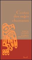 Contes des sages des chamanes&nbsp;-&nbsp;Pascal Fauliot, Patrick Fischmann