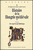 Histoire de la Hongrie médiévale&nbsp;-&nbsp;Pal Engel, Gyula Kristo, Andras Kubinyi