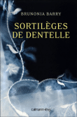 Sortilèges de dentelle&nbsp;-&nbsp;Brunonia Barry