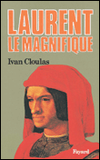 Laurent le Magnifique&nbsp;-&nbsp;Ivan Cloulas