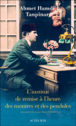 L'institut de remise à l'heure des montres et pendules&nbsp;-&nbsp;Ahmet Hamdi Tanpinar