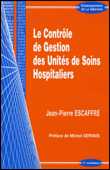 Contrôle de gestion des unités de soins hospitaliers&nbsp;-&nbsp;J.p. Escaffre