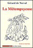 La métempsychose&nbsp;-&nbsp;Gérard De Nerval