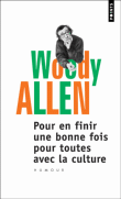 Pour en finir une bonne fois pour toutes avec la culture&nbsp;-&nbsp;Woody Allen