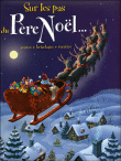Sur les traces du Père Noël&nbsp;-&nbsp;Collectif