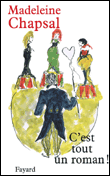 C'est tout un roman&nbsp;-&nbsp;Madeleine Chapsal