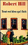 Tout est bien qui finit bien&nbsp;-&nbsp;R. Hill
