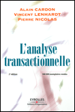 L'analyse transactionnelle&nbsp;-&nbsp;Alain Cardon, Vincent Lenhardt, Pierre Nicolas