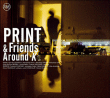 Print And Friends&nbsp;-&nbsp;Around k - Digipack