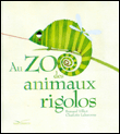 Au zoo des animaux rigolos&nbsp;-&nbsp;Bernard Villiot, Charlotte Labaronne