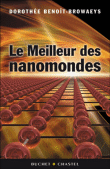 Le meilleur des nanomondes&nbsp;-&nbsp;Dorothée Benoit-Browaeys