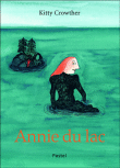 Annie du lac&nbsp;-&nbsp;Kitty Crowther