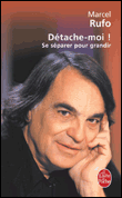 Détache-moi, se séparer pour grandir&nbsp;-&nbsp;Marcel Rufo