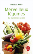 Merveilleux légumes&nbsp;-&nbsp;Patricia Wells