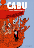 Cabu reporter-dessinateur, T2&nbsp;-&nbsp;Cabu