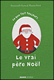 Ce que fait toujours... le vrai Père Noël&nbsp;-&nbsp;Maxime Poisot, Emmanuelle Teyras